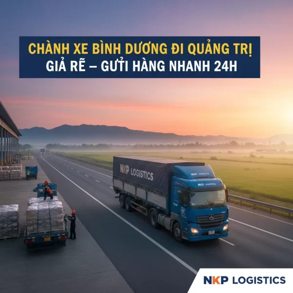 Chành Xe Bình Dương Đi Quảng Trị Giá Rẻ – Gửi Hàng Nhanh 24h | NKP Logistics Chành Xe Bình Dương Đi Quảng Trị Giá Rẻ – Gửi Hàng Nhanh 24h | NKP Logistics