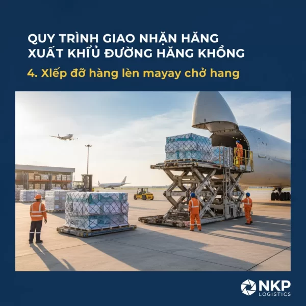 4. Xếp dỡ hàng lên máy bay chở hàng